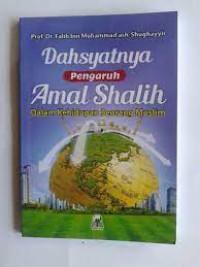 Dahsyatnya pengaruh amal shalih dalam kehidupan seorang muslim