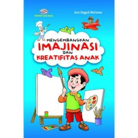 Mengembangkan Imajnasi dan Kreatifitas Anak
