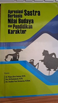 Apresiasi Sastra berbasi nilai budaya dan pendidikan karakter