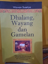 Dhalang, Wayang dan Gamelan