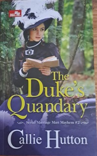 The Duke's Quandaru : Serial Marriage Mart Mayhem #2