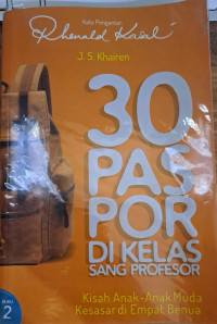 30 Paspor di kelas sang profesor : kisang ana-nak muda kesasar di empat benua buku 2