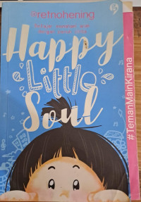 Happy Little Soul : belajar memahami anak dengan penuh cinta