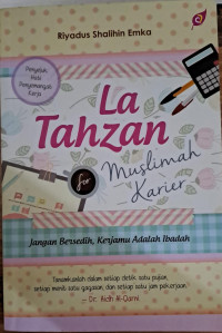 La Tahzan for muslimah : jangan bersedih, kerjamu adalah ibadah