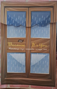 Because it's you : mencintai bagai memadukan berbagai rasa
