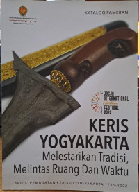 Katalog Pameran : Keris Yogyakarta melestarikan tradisi, melintas ruang dan waktu
