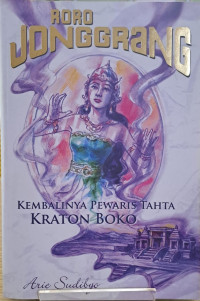 Roro Jonggrang: kembalinya pewaris tahta kraton boko