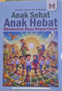 Anak sehat anak hebat membentuk masa depan cerah