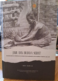 Jamu dan budaya sehat : pengetahuan kesehatan komunitas agraris jawa sampai tahun 1930-an