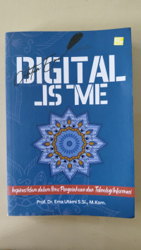Image of Digital is me : isnpirasi islam dalam ilmu pengetahuan dan teknologi informasi